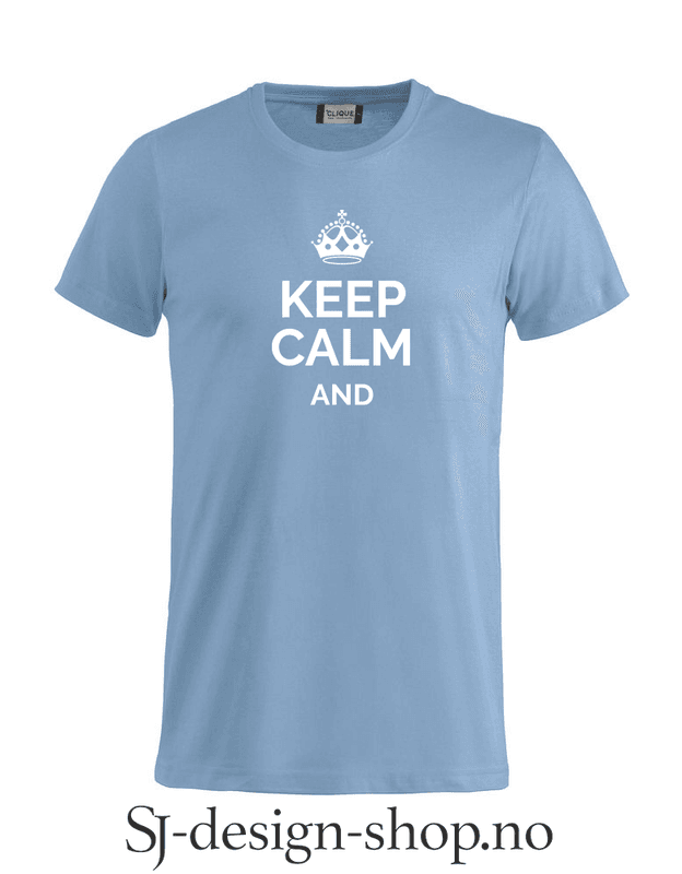 Keep calm and...