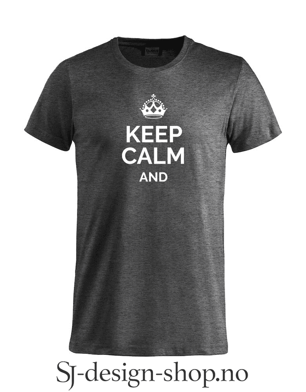 Keep calm and...