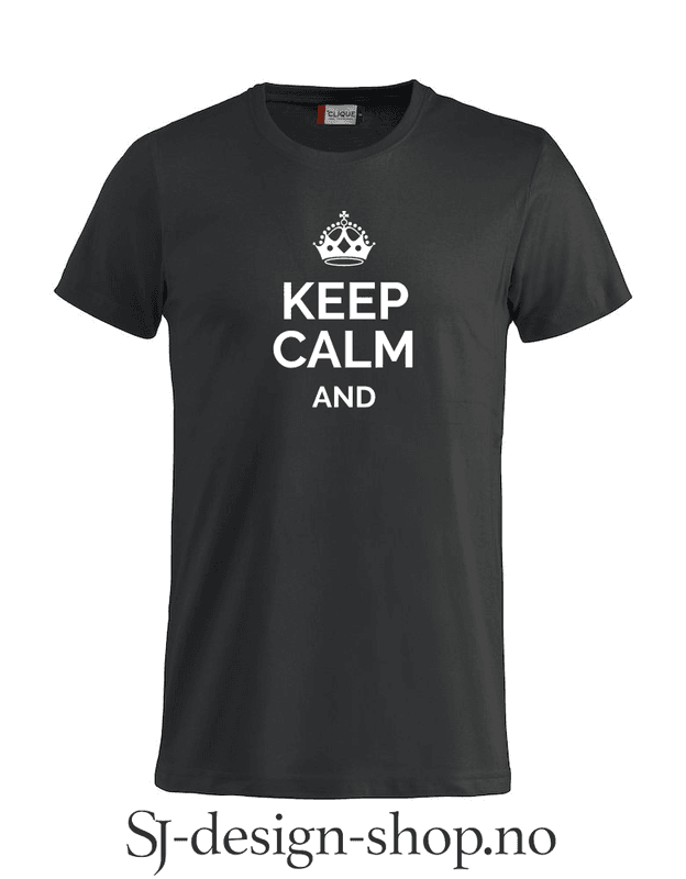 Keep calm and...