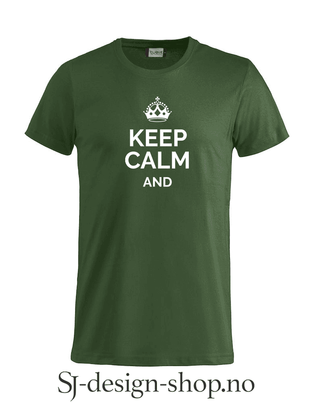Keep calm and...