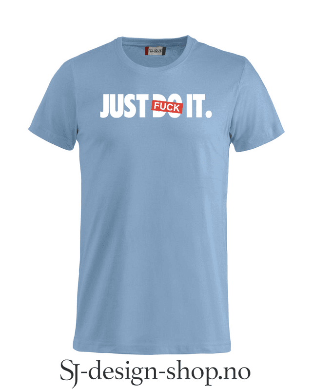 Just FU** it!